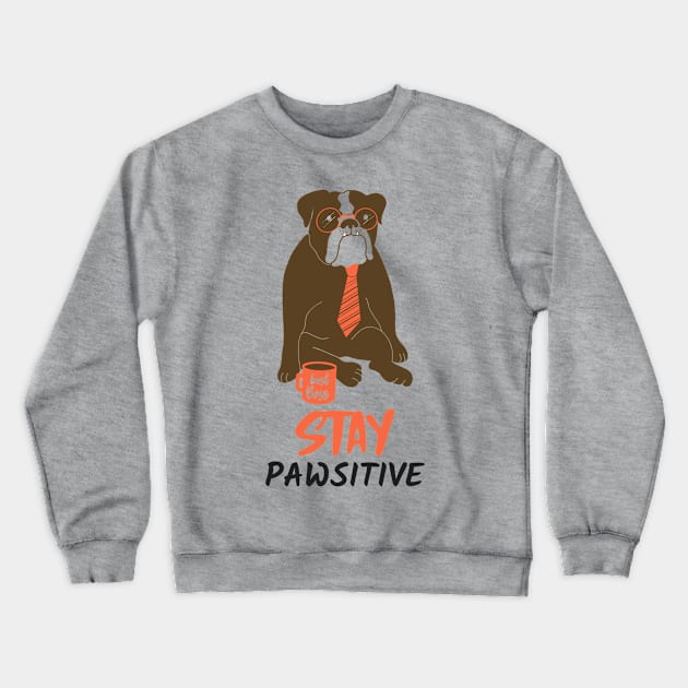 STAY PAWSITIVE Crewneck Sweatshirt by AurosakiCreations